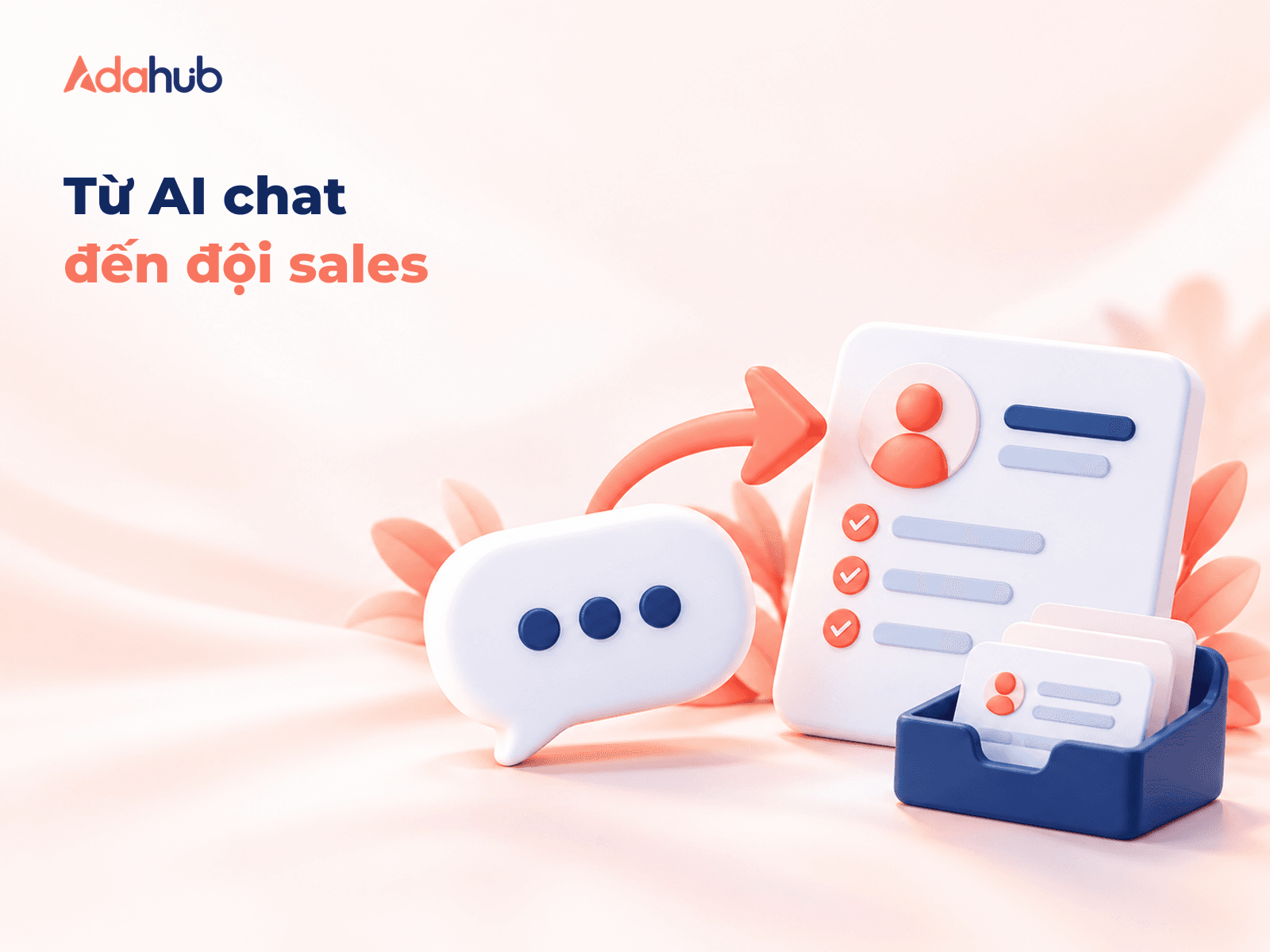 Khách từ AI chat sang sales: 5 trường dữ liệu cần giữ trong CRM