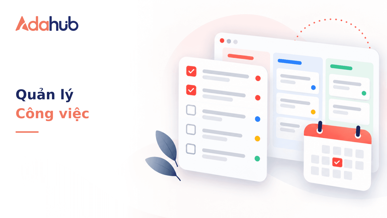 Quản lý công việc trên Adahub: phân công, hạn xử lý và theo dõi tiến độ