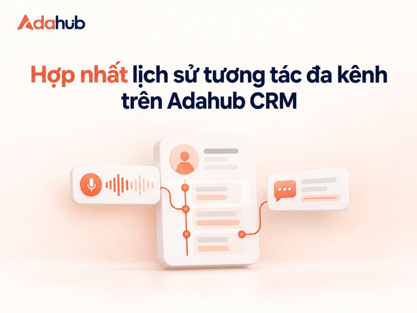 Kiến trúc Hệ thống Quản lý Tương tác Khách hàng Đa kênh: Hợp nhất Lịch sử Thoại, Zalo và Mạng xã hội trên CRM